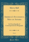 Image for America&#39;s Successful Men of Affairs, Vol. 2: An Encyclopedia of Contemporaneous Biography (Classic Reprint)