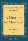 Image for A History of Montana, Vol. 2 (Classic Reprint)