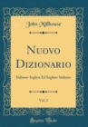 Image for Nuovo Dizionario, Vol. 2: Italiano-Inglese Ed Inglese-Italiano (Classic Reprint)