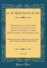 Image for Transactions of the Society, Instituted at London, for the Encouragement of Arts, Manufactures, and Commerce, 1815, Vol. 33: With the Premiums Offered in the Year 1815, and the Rules and Orders of the
