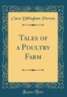 Image for Tales of a Poultry Farm (Classic Reprint)