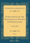 Image for Publications of the Genealogical Society of Pennsylvania, Vol. 3: January 1906 (Classic Reprint)
