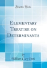 Image for Elementary Treatise on Determinants (Classic Reprint)