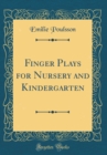 Image for Finger Plays for Nursery and Kindergarten (Classic Reprint)