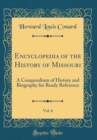 Image for Encyclopedia of the History of Missouri, Vol. 6: A Compendium of History and Biography for Ready Reference (Classic Reprint)