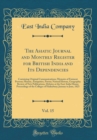 Image for The Asiatic Journal and Monthly Register for British India and Its Dependencies, Vol. 15: Containing Original Communications; Memoirs of Eminent Persons; History, Antiquities, Poetry; Natural History,
