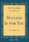 Image for Success Is for You (Classic Reprint)
