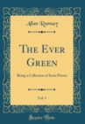 Image for The Ever Green, Vol. 1: Being a Collection of Scots Poems (Classic Reprint)