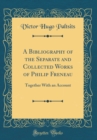 Image for A Bibliography of the Separate and Collected Works of Philip Freneau: Together With an Account (Classic Reprint)