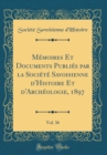Image for Memoires Et Documents Publies par la Societe Savoisienne d&#39;Histoire Et d&#39;Archeologie, 1897, Vol. 36 (Classic Reprint)