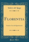 Image for Florentia: Uomini e Cose del Quattrocento (Classic Reprint)