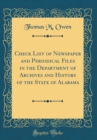 Image for Check List of Newspaper and Periodical Files in the Department of Archives and History of the State of Alabama (Classic Reprint)