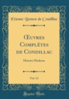 Image for ?uvres Completes de Condillac, Vol. 13: Histoire Moderne (Classic Reprint)