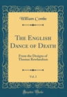 Image for The English Dance of Death, Vol. 2: From the Designs of Thomas Rowlandson (Classic Reprint)