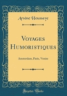 Image for Voyages Humoristiques: Amsterdam, Paris, Venise (Classic Reprint)