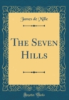 Image for The Seven Hills (Classic Reprint)