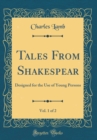 Image for Tales From Shakespear, Vol. 1 of 2: Designed for the Use of Young Persons (Classic Reprint)