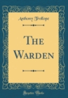 Image for The Warden (Classic Reprint)