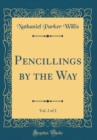 Image for Pencillings by the Way, Vol. 2 of 2 (Classic Reprint)