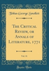 Image for The Critical Review, or Annals of Literature, 1771, Vol. 31 (Classic Reprint)