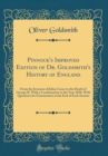 Image for Pinnock&#39;s Improved Edition of Dr. Goldsmith&#39;s History of England: From the Invasion of Julius Cæsar to the Death of George II, With a Continuation to the Year 1858, With Questions for Examination at t