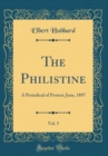 Image for The Philistine, Vol. 5: A Periodical of Protest; June, 1897 (Classic Reprint)