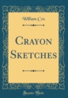 Image for Crayon Sketches (Classic Reprint)