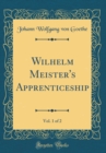 Image for Wilhelm Meister&#39;s Apprenticeship, Vol. 1 of 2 (Classic Reprint)