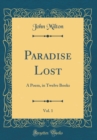 Image for Paradise Lost, Vol. 1: A Poem, in Twelve Books (Classic Reprint)