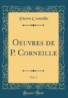 Image for Oeuvres de P. Corneille, Vol. 2 (Classic Reprint)