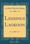 Image for Lessings Laokoon (Classic Reprint)