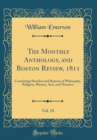 Image for The Monthly Anthology, and Boston Review, 1811, Vol. 10: Containing Sketches and Reports of Philosophy, Religion, History, Arts, and Manners (Classic Reprint)