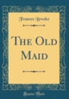 Image for The Old Maid (Classic Reprint)