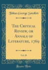 Image for The Critical Review, or Annals of Literature, 1769, Vol. 28 (Classic Reprint)