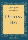 Image for Destiny Bay (Classic Reprint)