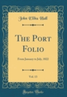 Image for The Port Folio, Vol. 13: From January to July, 1822 (Classic Reprint)
