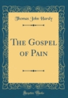 Image for The Gospel of Pain (Classic Reprint)