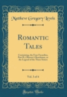 Image for Romantic Tales, Vol. 3 of 4: Containing, the Four Facardins, Part II.; Oberon&#39;s Henchman, or the Legend of the Three Sisters (Classic Reprint)