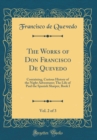 Image for The Works of Don Francisco De Quevedo, Vol. 2 of 3: Containing, Curious History of the Night Adventurer; The Life of Paul the Spanish Sharper, Book I (Classic Reprint)