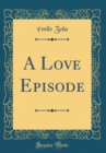 Image for A Love Episode (Classic Reprint)