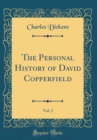 Image for The Personal History of David Copperfield, Vol. 2 (Classic Reprint)
