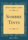 Image for Sombre Tints (Classic Reprint)