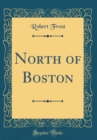Image for North of Boston (Classic Reprint)