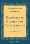 Image for Exercises in Elementary Counterpoint (Classic Reprint)