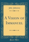 Image for A Vision of Immanuel (Classic Reprint)
