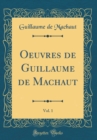 Image for Oeuvres de Guillaume de Machaut, Vol. 1 (Classic Reprint)