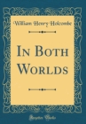 Image for In Both Worlds (Classic Reprint)