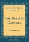 Image for The Blessed Damozel (Classic Reprint)
