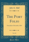 Image for The Port Folio, Vol. 18: From July to December, 1824 (Classic Reprint)