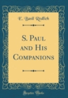 Image for S. Paul and His Companions (Classic Reprint)
